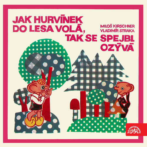 Jak Hurvínek do lesa volá, tak se Spejbl ozývá - Miloš Kirschner, Vladimír Straka (mp3 audiokniha)