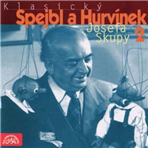 Klasický Spejbl a Hurvínek Josefa Skupy 2 - Josef Barchánek, Josef Skupa, Zdena Šafaříková, Buddy G. De Sylva, Lew Brown, Ray Henderson, Al Jolson (mp3 audiokniha)