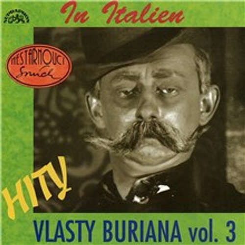 Hity Vlasty Buriana 3 (In Italien) - Vlasta Burian, Jarka Mottl, Rudolf Jurist, Karel Hašler, Jiří Aplt (mp3 audiokniha)