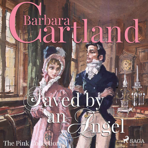 Saved by an Angel (Barbara Cartland’s Pink Collection 34) (EN) - Barbara Cartland (mp3 audiokniha)