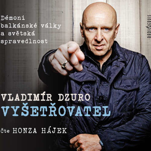 VYŠETŘOVATEL – Démoni balkánské války a světská spravedlnost - Vladimír Dzuro (mp3 audiokniha)
