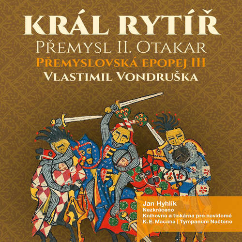 Přemyslovská epopej III - Král rytíř - Vlastimil Vondruška (mp3 audiokniha)