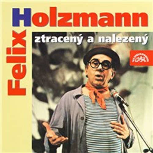 Felix Holzmann ztracený a nalezený - Felix Holzmann (mp3 audiokniha)