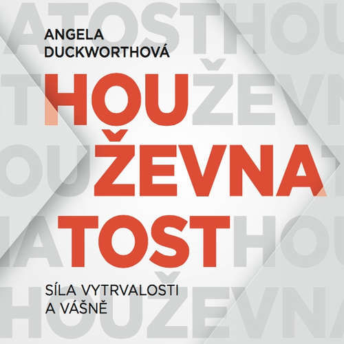 Houževnatost - Angela Duckworthová (mp3 audiokniha)