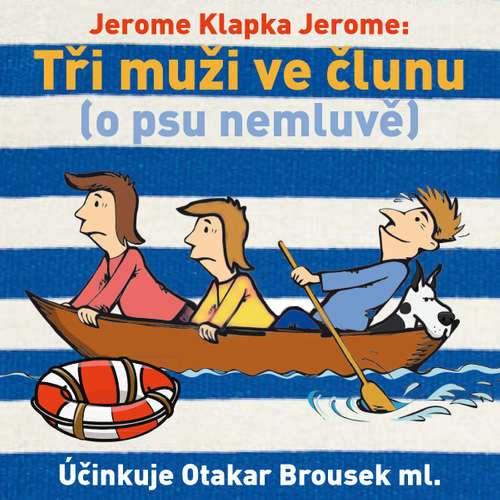 Tři muži ve člunu (o psu nemluvě) - Jerome Klapka Jerome (mp3 audiokniha)