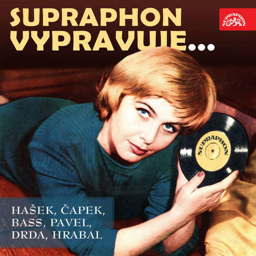 Supraphon vypravuje... (Hašek, Čapek, Bass, Pavel, Drda, Hrabal) - Eduard Bass, Karel Čapek, Jan Drda, Jaroslav Hašek, Bohumil Hrabal, Ota Pavel (mp3 audiokniha)