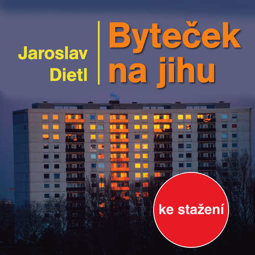 Byteček na jihu - Jaroslav Dietl (mp3 audiokniha)