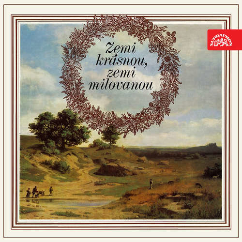 Zemi krásnou, zemi milovanou - Petr Bezruč, Otokar Březina, Viktor Dyk, Karel Jaromír Erben, František Halas, František Hrubín, Vladimír Holan, Karel Hynek Mácha, Jan Neruda, Stanislav Kostka Neumann, Vítězslav Nezval, Jiří Orten, Jaroslav Se