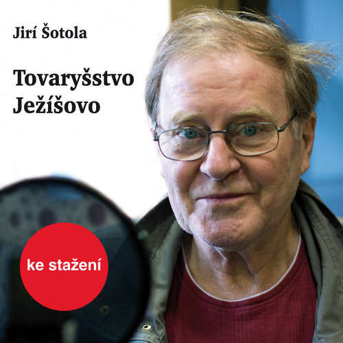 Tovaryšstvo Ježíšovo - Jiří Šotola (mp3 audiokniha)