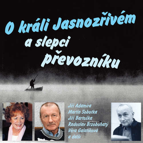 O králi Jasnozřivém a slepci převozníku - Karel Šiktanc (mp3 audiokniha)