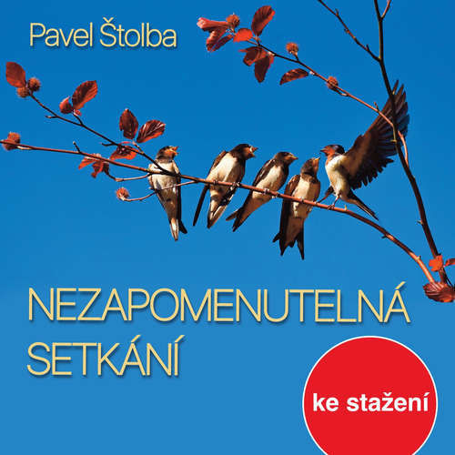 Nezapomenutelná setkání - Pavel Štolba (mp3 audiokniha)