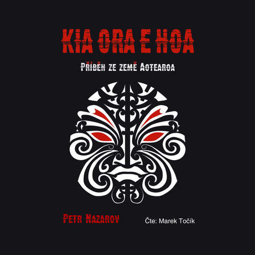 Kia Ora E Hoa - Petr Nazarov (mp3 audiokniha)