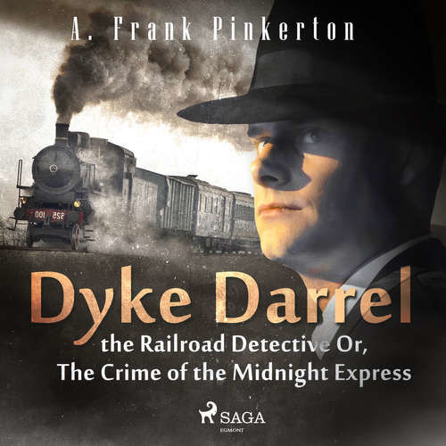 Dyke Darrel the Railroad Detective Or, The Crime of the Midnight Express (EN) - A. Frank. Pinkerton (mp3 audiokniha)