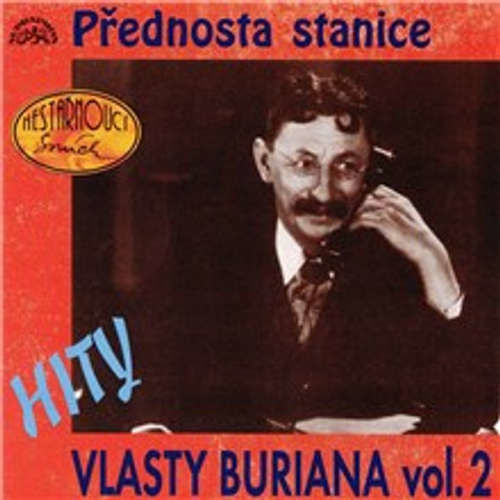 Hity Vlasty Buriana 2 (Přednosta stanice) - Vlasta Burian, Fráňa Vodička, Jarka Mottl, Otto Lampel, Eman Zeman, Karel Tobis, Jarda Lada, Karel Melíšek, Ladislav Brom (mp3 audiokniha)