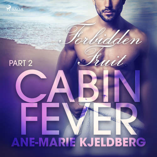 Cabin Fever 2: Forbidden Fruit (EN) - Ane-Marie Kjeldberg (mp3 audiokniha)