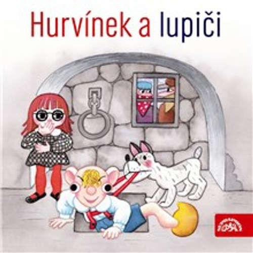 Hurvínek a lupiči - Pavel Grym, Josef Barchánek, Miloš Kirschner, Augustin Kneifel (mp3 audiokniha)