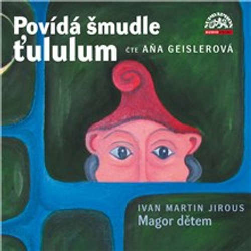 Povídá šmudle ťululum. Magor dětem - Ivan Martin Jirous (mp3 audiokniha)