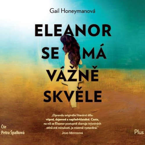 Eleanor se má vážně skvěle - Gail Honeymanová (mp3 audiokniha)