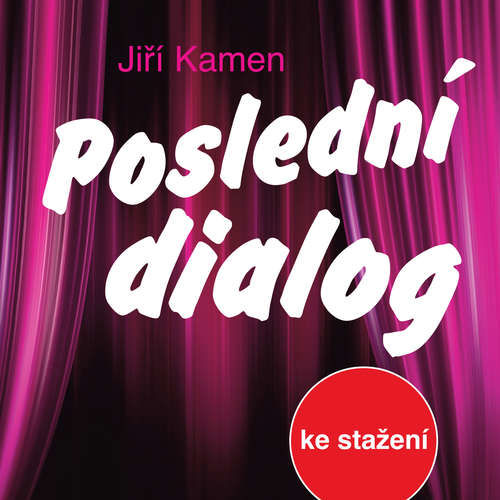 Poslední dialog - Jiří Kamen (mp3 audiokniha)