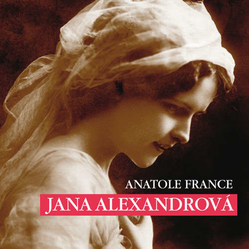 Jana Alexandrová - Anatole France (mp3 audiokniha)