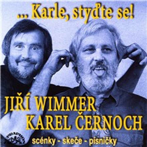 Karle, styďte se! Scénky, skeče, písničky - Jiří Wimmer, František Polák, Karel Černoch,  Traditional, Luděk Nekuda, Leonello Casucci, Olga Černohorská, Eduard Krečmar (mp3 audiokniha)