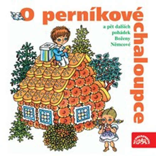 O perníkové chaloupce a 5 dalších pohádek - Božena Němcová, Hana Richtrová (mp3 audiokniha)
