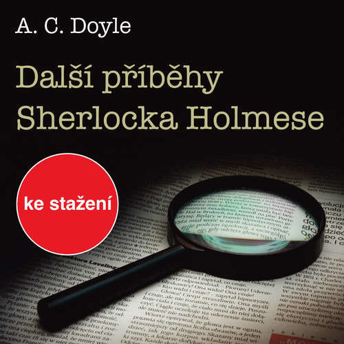 Další příběhy Sherlocka Holmese - Arthur Conan Doyle (mp3 audiokniha)