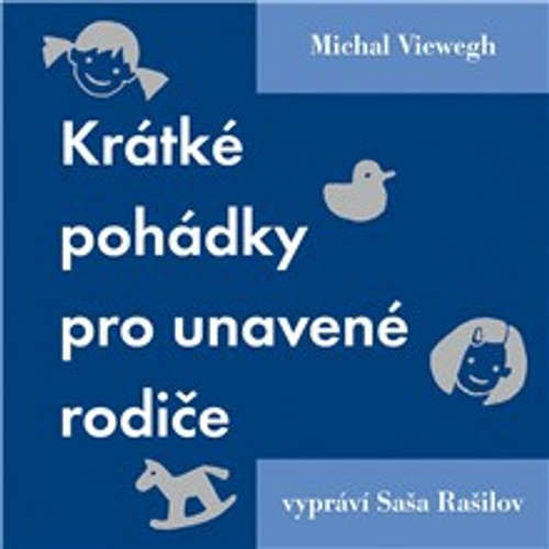Krátké pohádky pro unavené rodiče - Michal Viewegh (mp3 audiokniha)