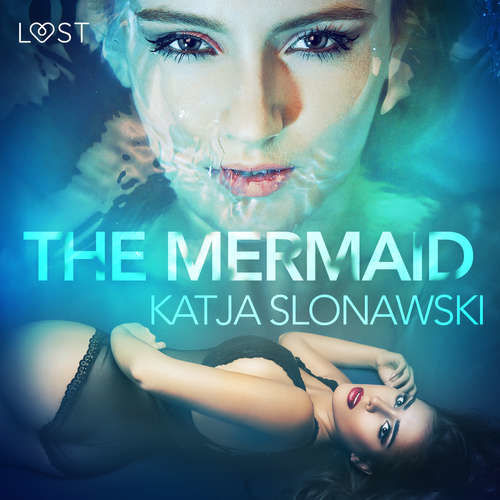 The Mermaid - Erotic Short Story (EN) - Katja Slonawski (mp3 audiokniha)