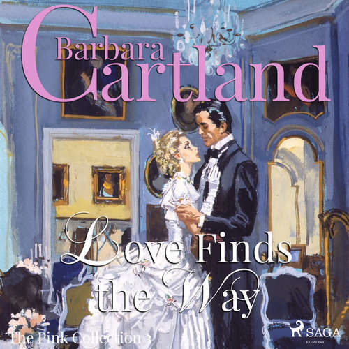 Love Finds The Way (Barbara Cartland’s Pink Collection 3) (EN) - Barbara Cartland (mp3 audiokniha)