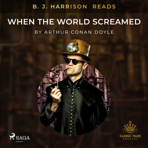 B. J. Harrison Reads When the World Screamed (EN) - Arthur Conan Doyle (mp3 audiokniha)