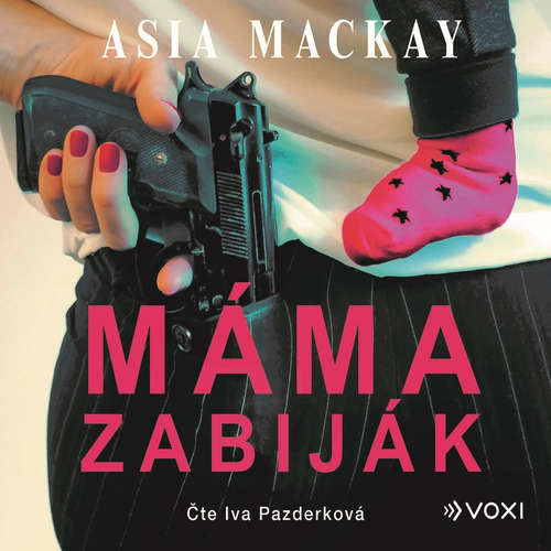 Máma zabiják - Asia MacKay (mp3 audiokniha)