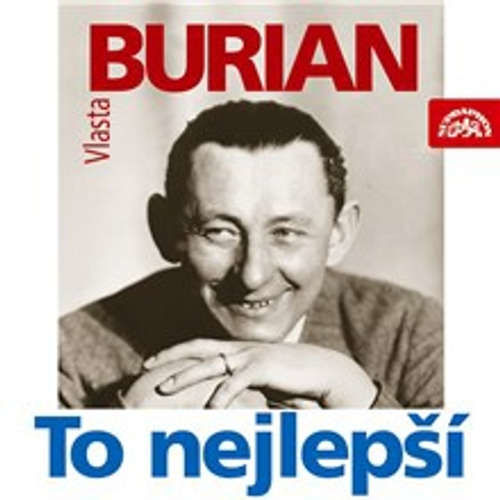 Vlasta Burian - To nejlepší - Eduard Bass, Vlasta Burian, Emanuel Brožík, Jarka Mottl, Ladislav Brom, Karel Hašler, Jiří Aplt (mp3 audiokniha)