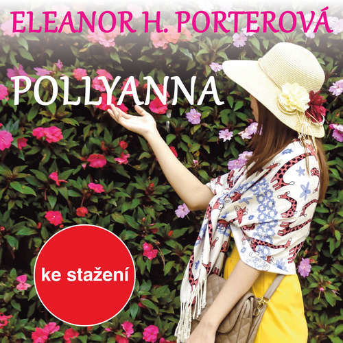 Pollyanna - Eleanor Hodgmanová-Porterová (mp3 audiokniha)