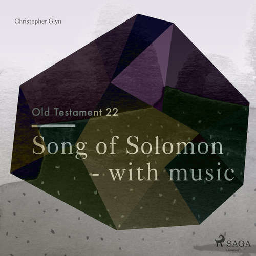 The Old Testament 22 - Song Of Solomon - with music (EN) - Christopher Glyn (mp3 audiokniha)