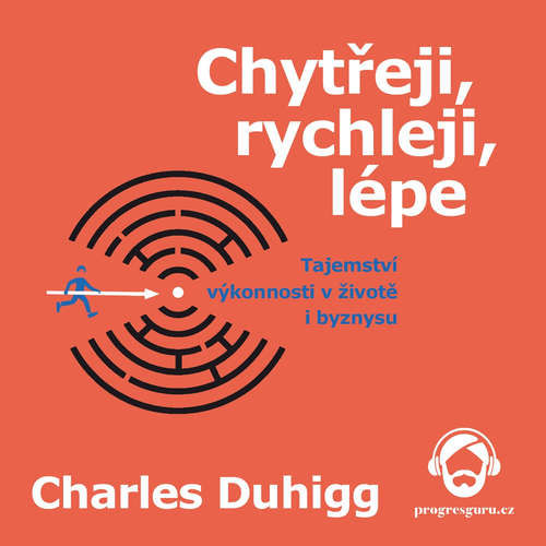 Chytřeji, rychleji, lépe - Charles Duhigg (mp3 audiokniha)