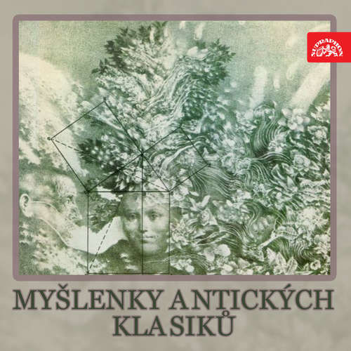 Myšlenky antických klasiků -  Aristotelés, Titus Lucretius Carus, Quintus Horatius Flaccus,  Hérodot,  Homér, Publius Ovidius Naso,  Platón, Lucius Annaeus Seneca, Titus Livius, Josef Pávek (mp3 audiokniha)
