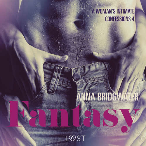 Fantasy - A Woman's Intimate Confessions 4 (EN) - Anna Bridgwater (mp3 audiokniha)