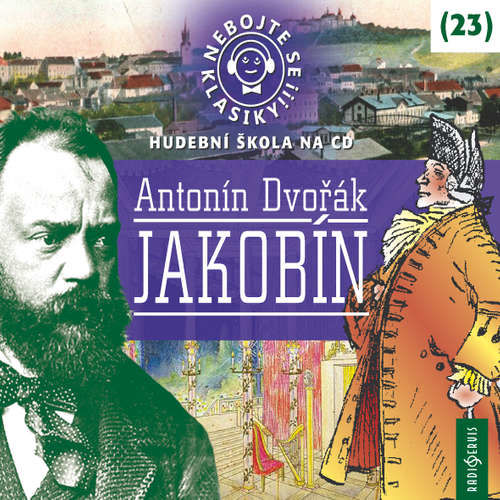 Nebojte se klasiky 23 - Jákobín - Antonín Dvořák (mp3 audiokniha)