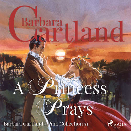 A Princess Prays (Barbara Cartland’s Pink Collection 51) (EN) - Barbara Cartland (mp3 audiokniha)