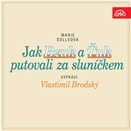 Jak Bzuk a Ťuk putovali za sluníčkem - Marie Šolleová (mp3 audiokniha)