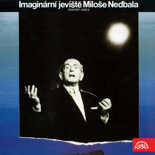 Imaginární jeviště Miloše Nedbala - Karel Jaromír Erben, Karel Hynek Mácha, Jan Neruda, Vítězslav Nezval, Jaroslav Průcha, William Shakespeare, Jindřich Veselý, Jiří Voskovec, Jan Werich (mp3 audiokniha)