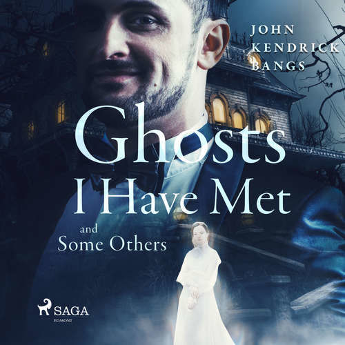 Ghosts I have Met and Some Others (EN) - John Kendrick Bangs (mp3 audiokniha)
