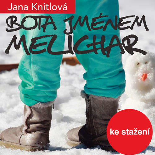 Bota jménem Melichar - Jana Knitlová (mp3 audiokniha)