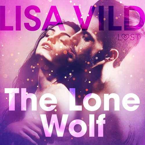 The Lone Wolf - Erotic Short Story (EN) - Lisa Vild (mp3 audiokniha)