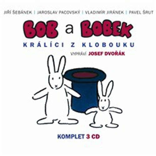 Bob a Bobek - Králíci z létajícího klobouku (komplet) - Pavel Šrut, Jiří Šebánek, Vladimír Jiránek, Jaroslav Pacovský (mp3 audiokniha)