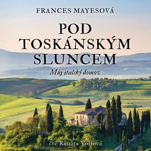 Pod toskánským sluncem - Frances Mayesová (mp3 audiokniha)