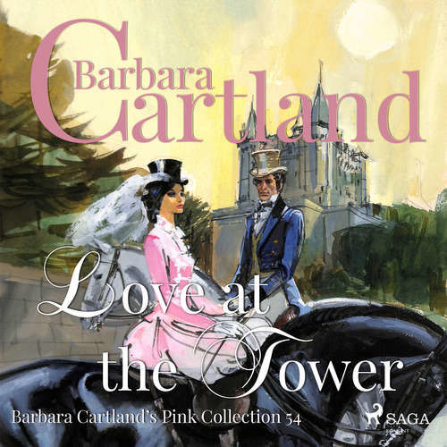 Love At The Tower (Barbara Cartland’s Pink Collection 54) (EN) - Barbara Cartland (mp3 audiokniha)