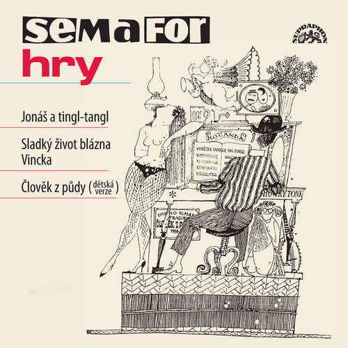 Hry Jonáš a tingl-tangl, Sladký život blázna Vincka, Člověk z půdy - Jiří Suchý, Jiří Šlitr, Herman Hupfeld, Henri Alphonse Lemonnier, Louis Maubon, Marcel Bloch, Ferdinand-Julien Niquet, Sidney Clare, George Formby, Frederick Cliffe, Harry