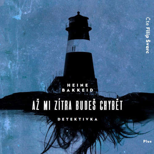 Až mi zítra budeš chybět - Heine Bakkeid (mp3 audiokniha)